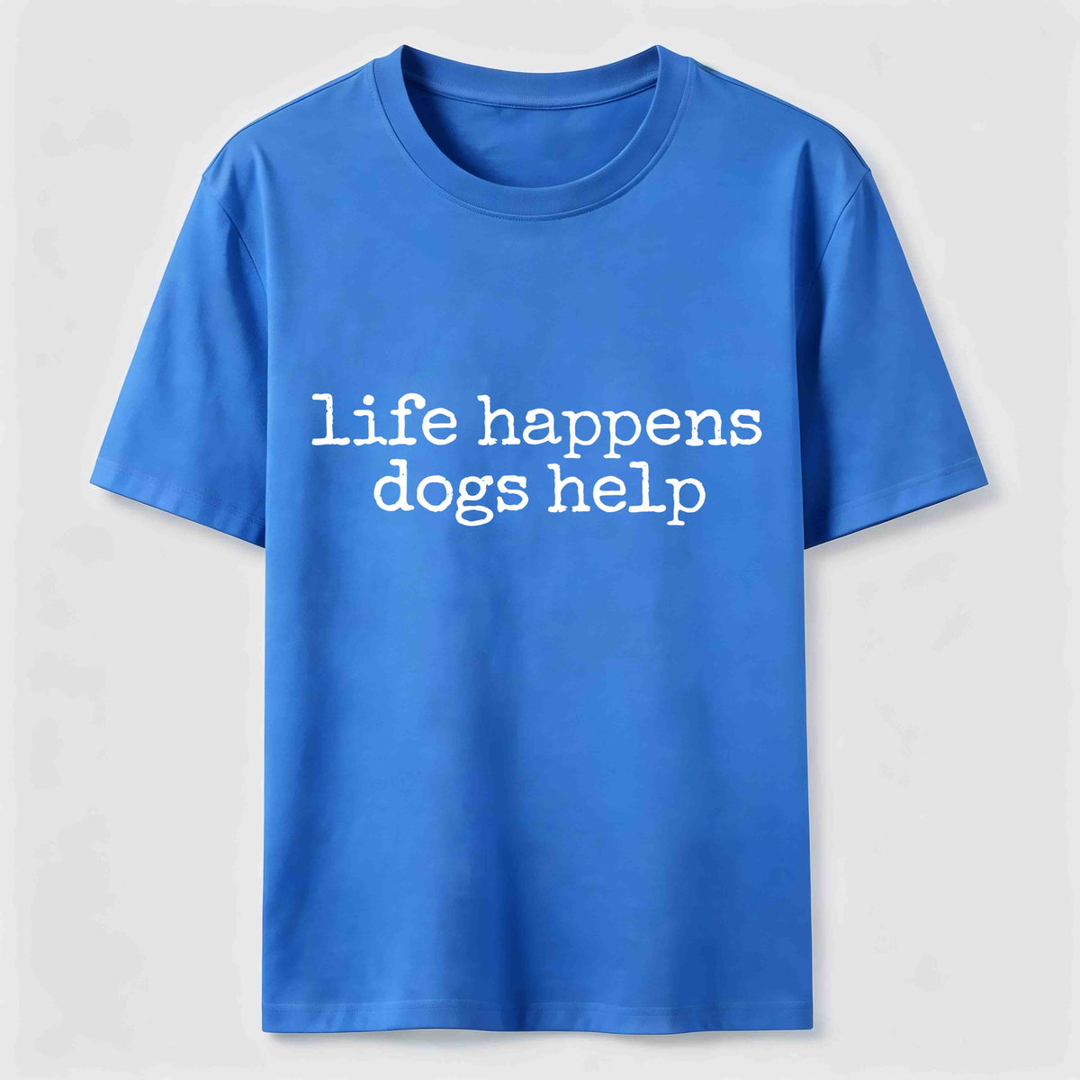 PetTaxClub Life Happens Dogs Help Classic T-Shirt