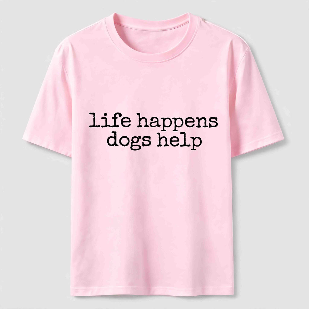 PetTaxClub Life Happens Dogs Help Classic T-Shirt