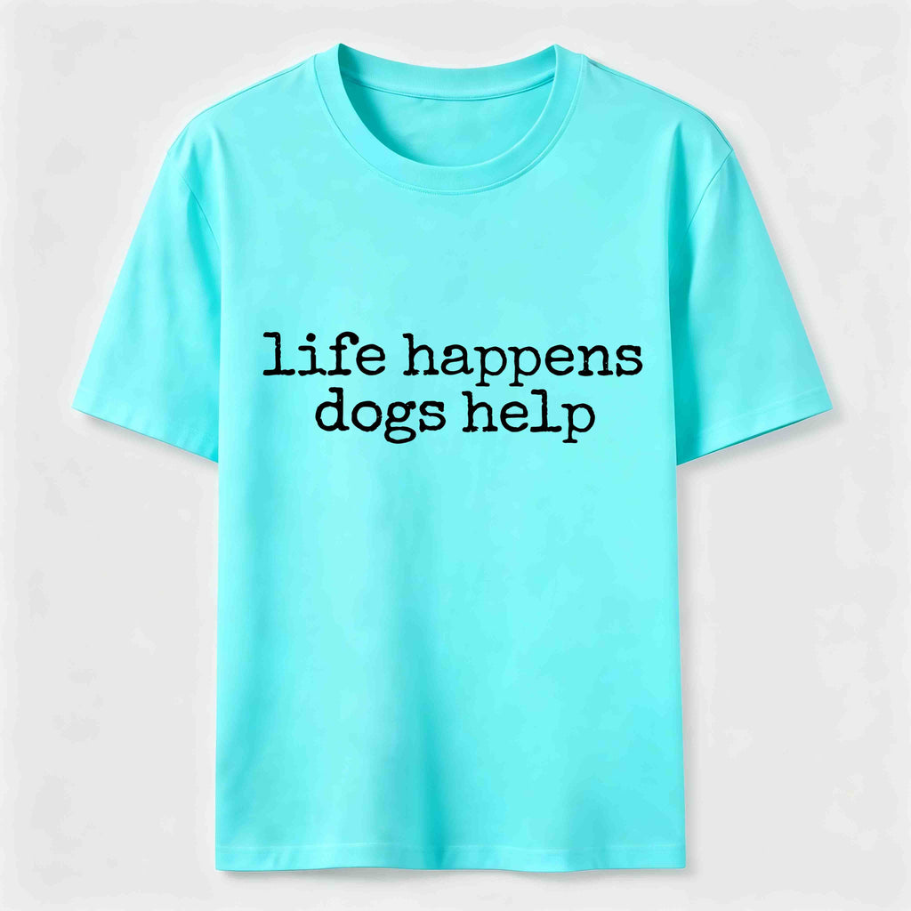 PetTaxClub Life Happens Dogs Help Classic T-Shirt