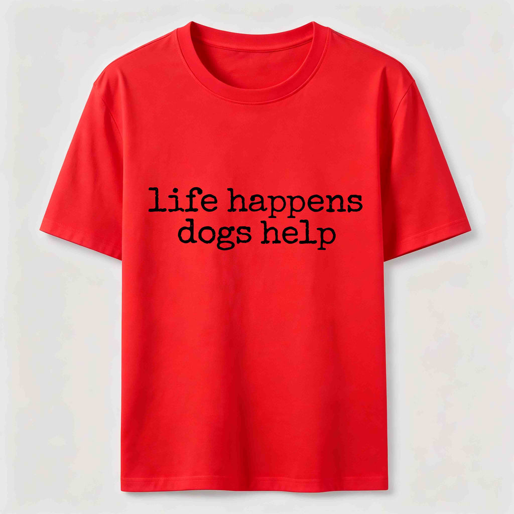 PetTaxClub Life Happens Dogs Help Classic T-Shirt