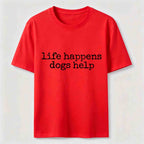 PetTaxClub Life Happens Dogs Help Classic T-Shirt