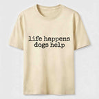 PetTaxClub Life Happens Dogs Help Classic T-Shirt