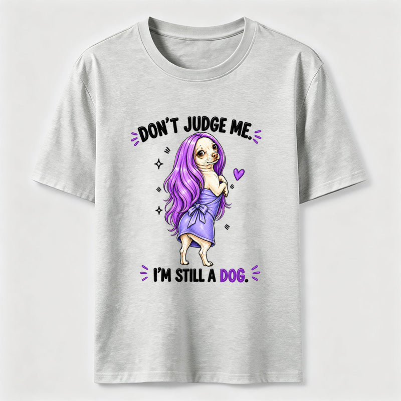 PetTaxClub Don't Judge Me Classic T-Shirt