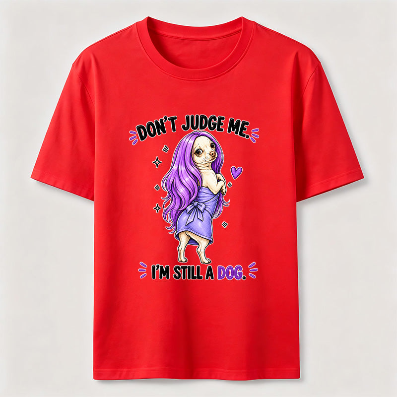 PetTaxClub Don't Judge Me Classic T-Shirt