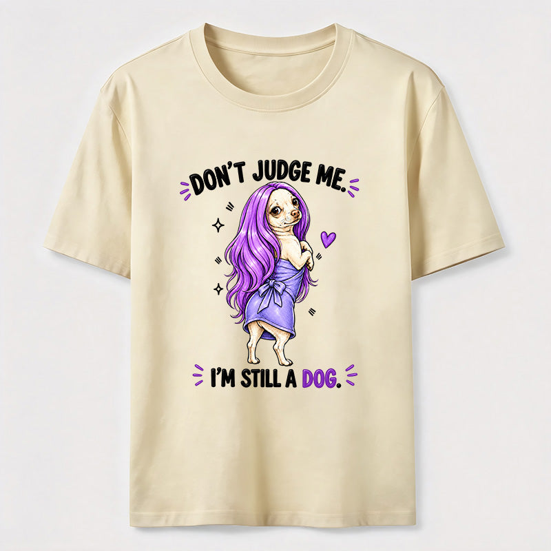 PetTaxClub Don't Judge Me Classic T-Shirt