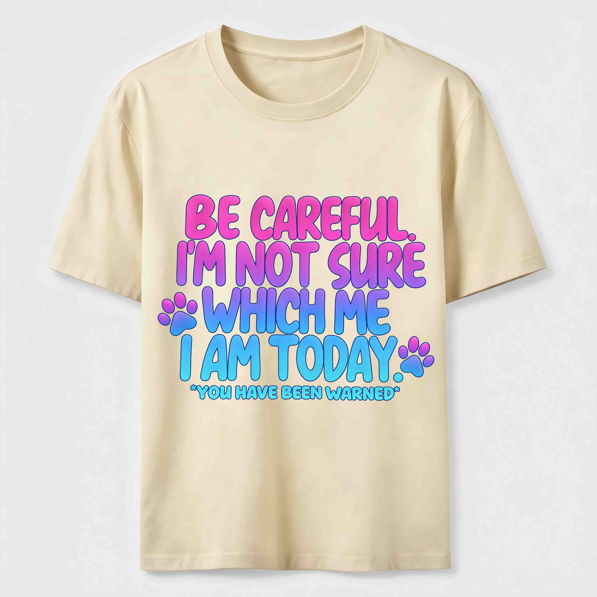 PetTaxClub Be Careful I'm Not Sure Which Me I Am Today Classic T-Shirt