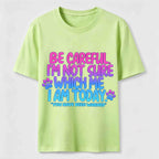 PetTaxClub Be Careful I'm Not Sure Which Me I Am Today Classic T-Shirt