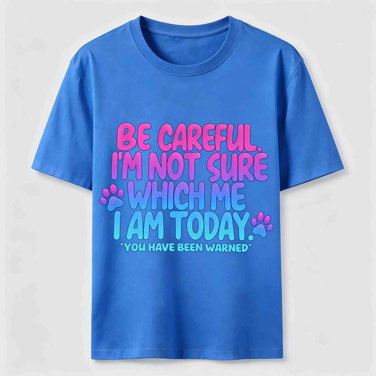 PetTaxClub Be Careful I'm Not Sure Which Me I Am Today Classic T-Shirt