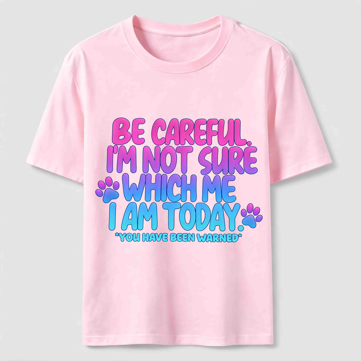 PetTaxClub Be Careful I'm Not Sure Which Me I Am Today Classic T-Shirt