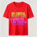 PetTaxClub Be Careful I'm Not Sure Which Me I Am Today Classic T-Shirt