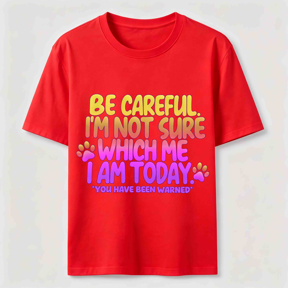 PetTaxClub Be Careful I'm Not Sure Which Me I Am Today Classic T-Shirt