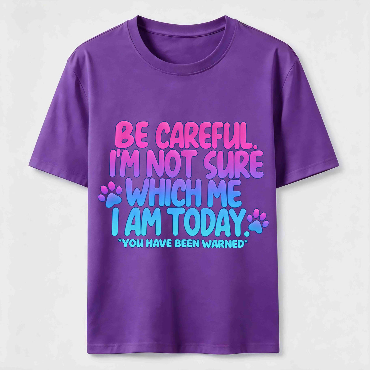 PetTaxClub Be Careful I'm Not Sure Which Me I Am Today Classic T-Shirt