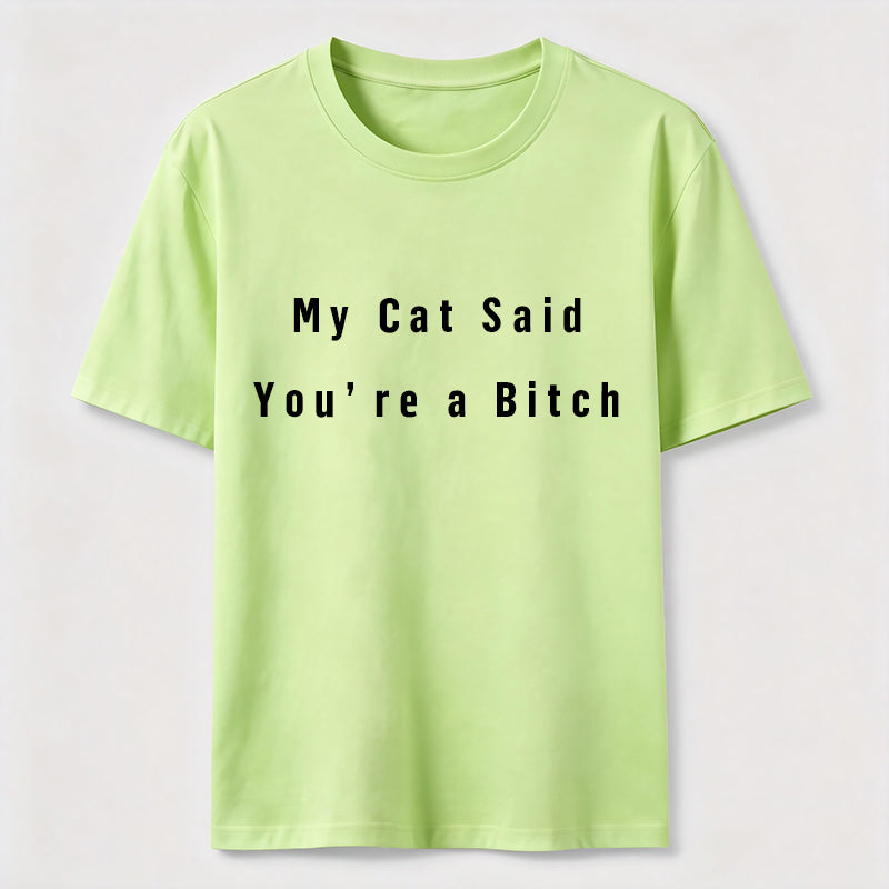 PetTaxClub My Cat Says You Are a Bitch Classic T-Shirt