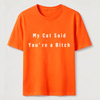 PetTaxClub My Cat Says You Are a Bitch Classic T-Shirt