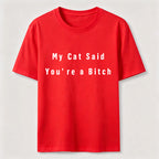 PetTaxClub My Cat Says You Are a Bitch Classic T-Shirt