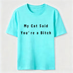 PetTaxClub My Cat Says You Are a Bitch Classic T-Shirt
