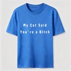 PetTaxClub My Cat Says You Are a Bitch Classic T-Shirt