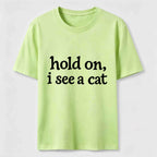 PetTaxClub Hold On I See a Cat Classic T-Shirt