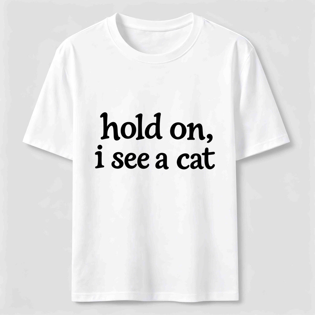 PetTaxClub Hold On I See a Cat Classic T-Shirt