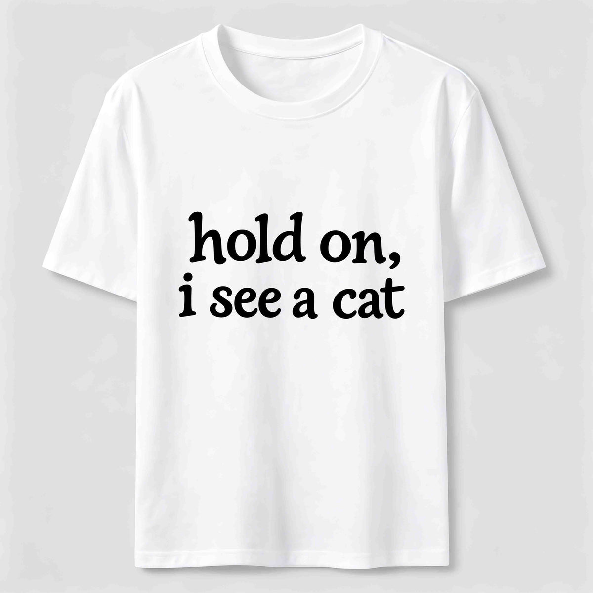 PetTaxClub Hold On I See a Cat Classic T-Shirt