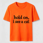 PetTaxClub Hold On I See a Cat Classic T-Shirt