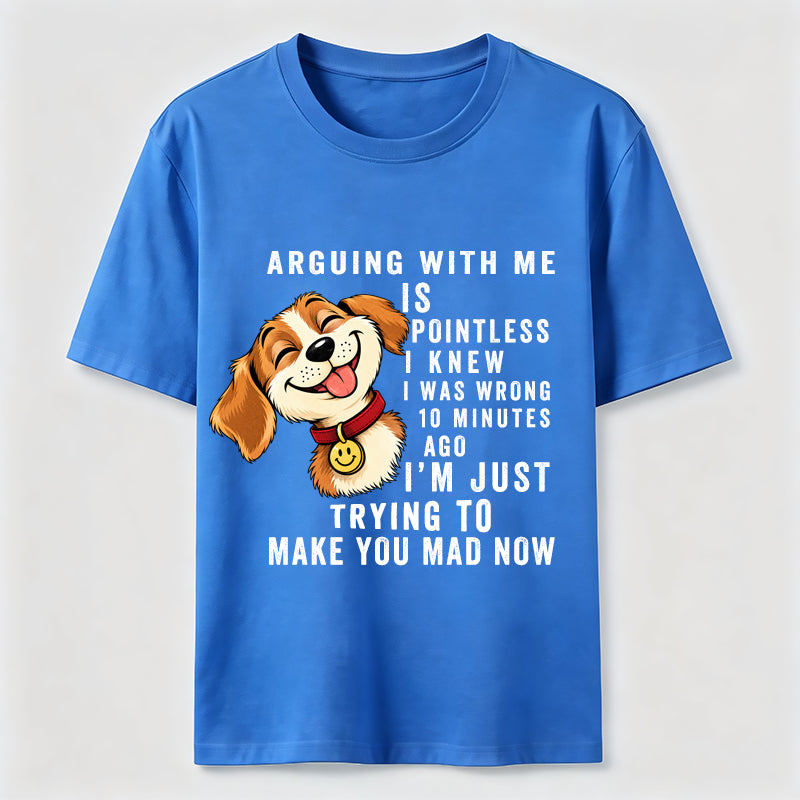 PetTaxClub Arguing With Me Is Pointless Classic T-Shirt