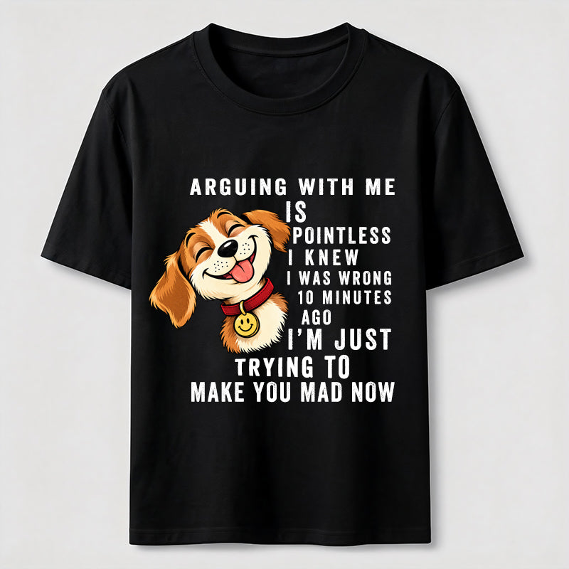 PetTaxClub Arguing With Me Is Pointless Classic T-Shirt