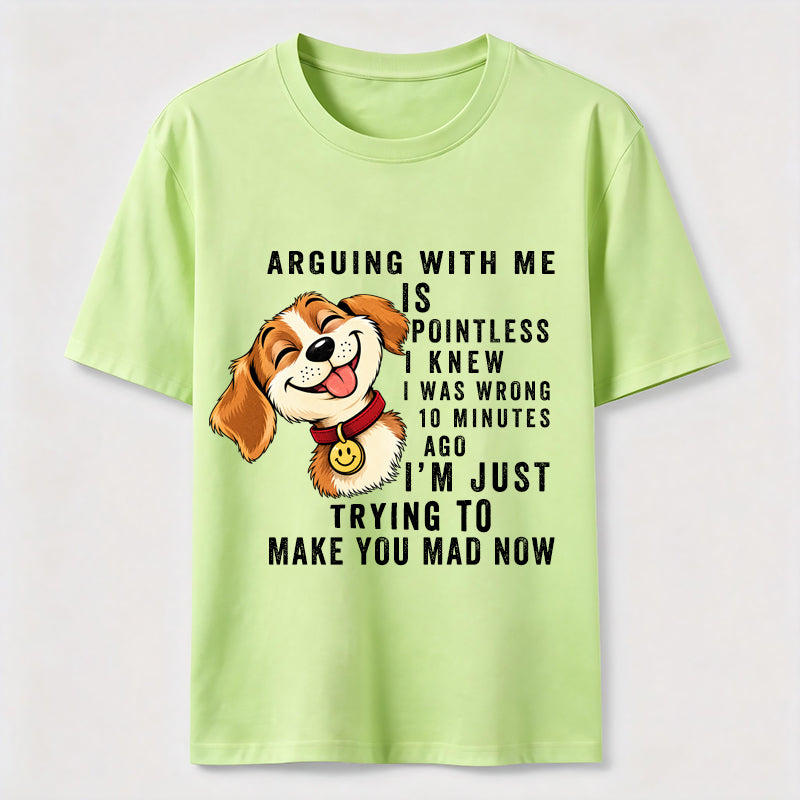 PetTaxClub Arguing With Me Is Pointless Classic T-Shirt