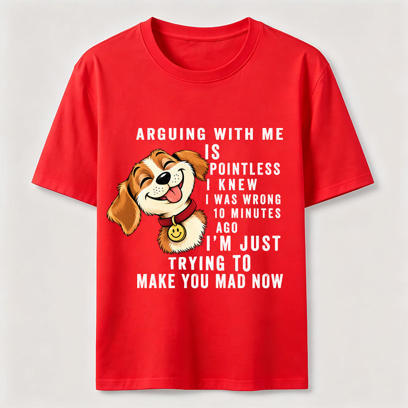 PetTaxClub Arguing With Me Is Pointless Classic T-Shirt