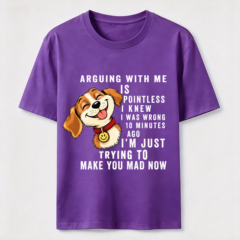 PetTaxClub Arguing With Me Is Pointless Classic T-Shirt