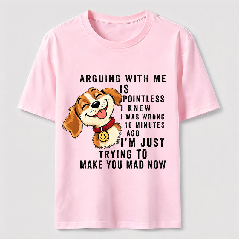 PetTaxClub Arguing With Me Is Pointless Classic T-Shirt