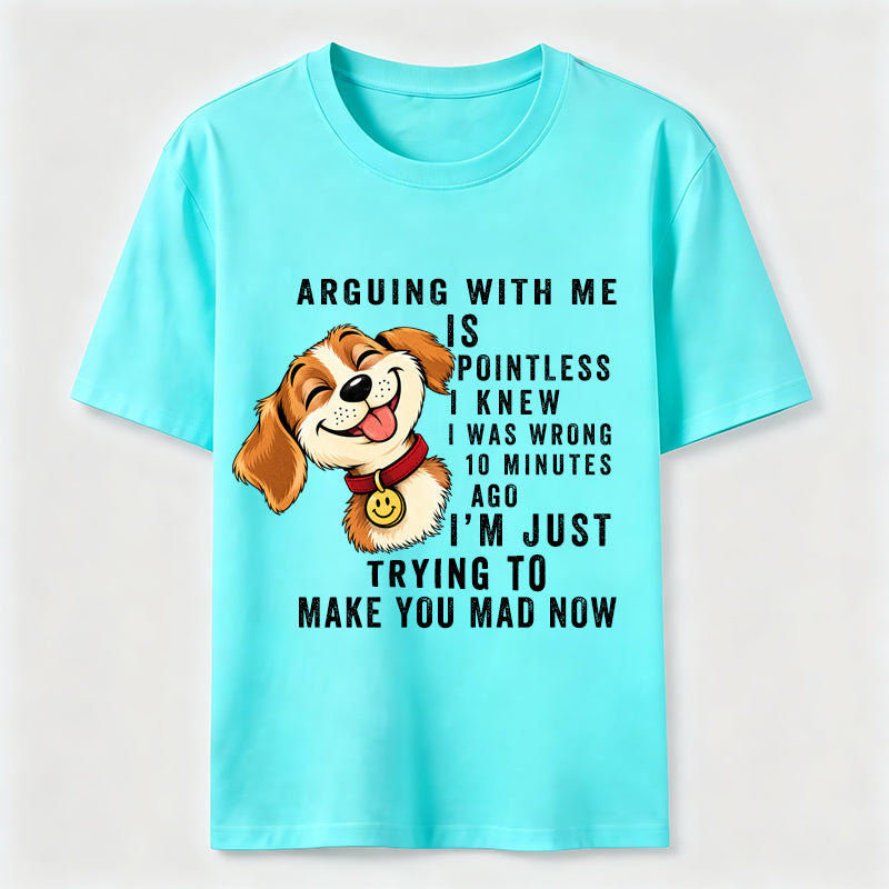 PetTaxClub Arguing With Me Is Pointless Classic T-Shirt