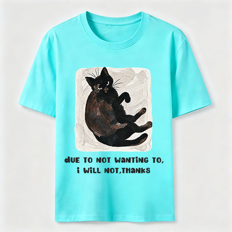 PetTaxClub Due to Not Wanting To Cat Classic T-Shirt