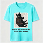 PetTaxClub Due to Not Wanting To Cat Classic T-Shirt