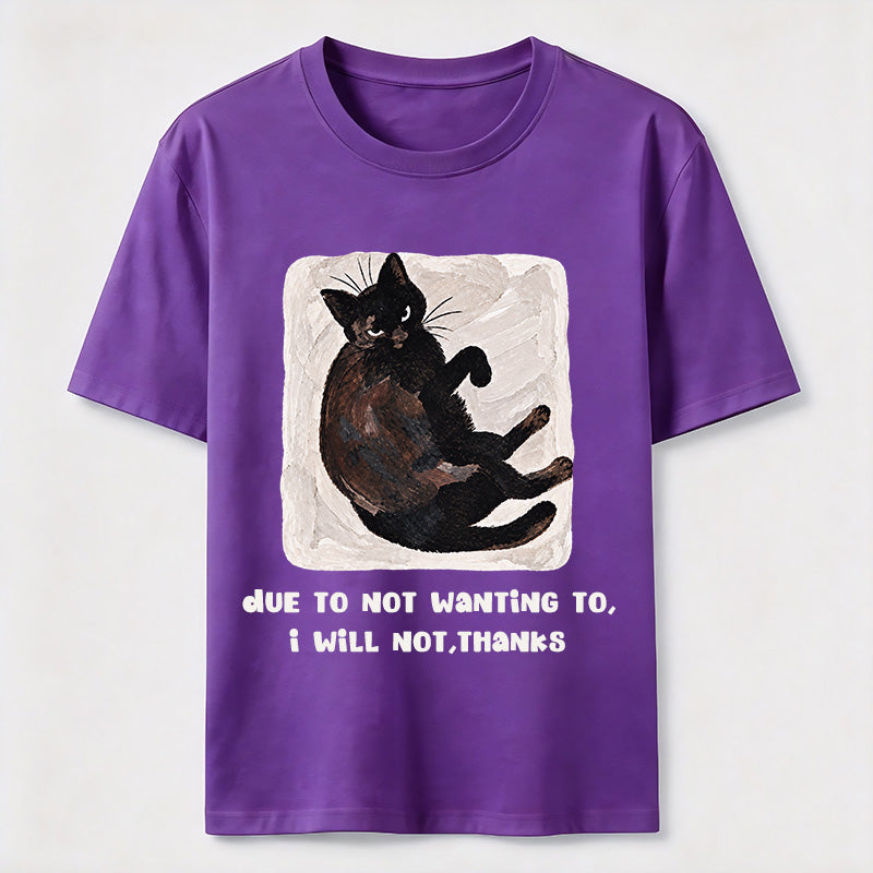 PetTaxClub Due to Not Wanting To Cat Classic T-Shirt