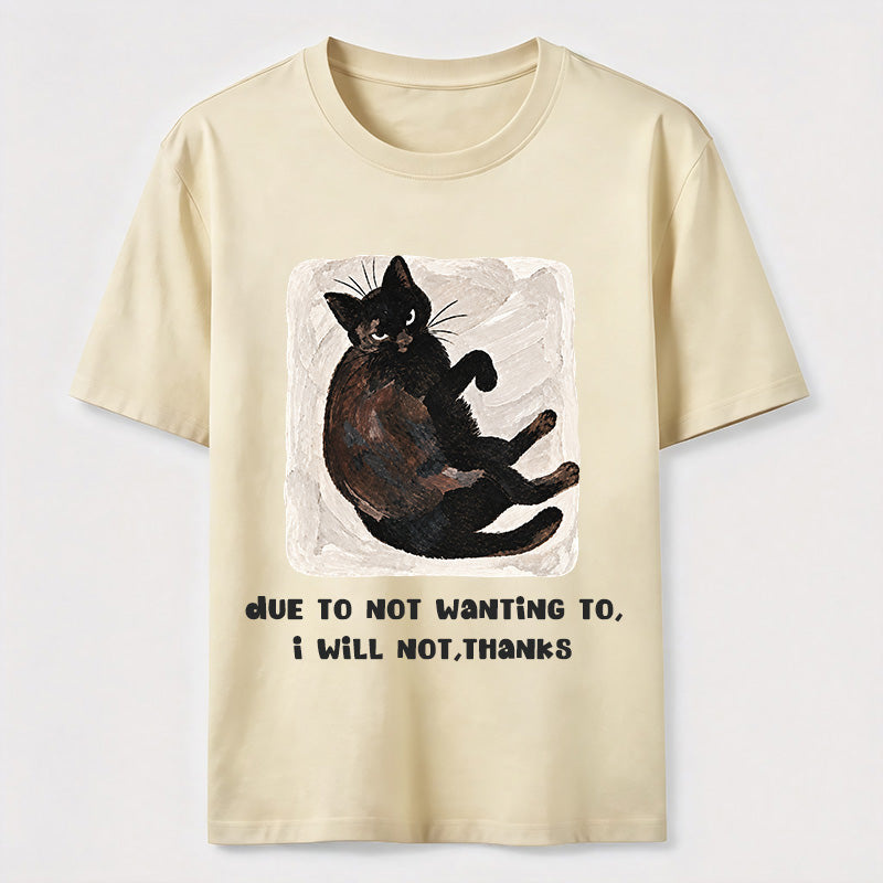 PetTaxClub Due to Not Wanting To Cat Classic T-Shirt