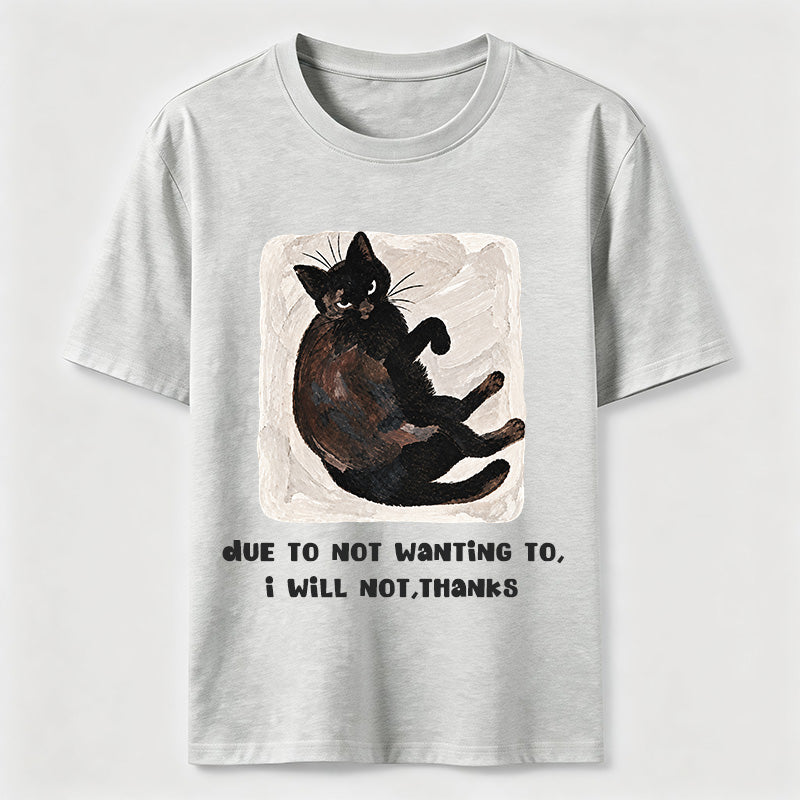 PetTaxClub Due to Not Wanting To Cat Classic T-Shirt