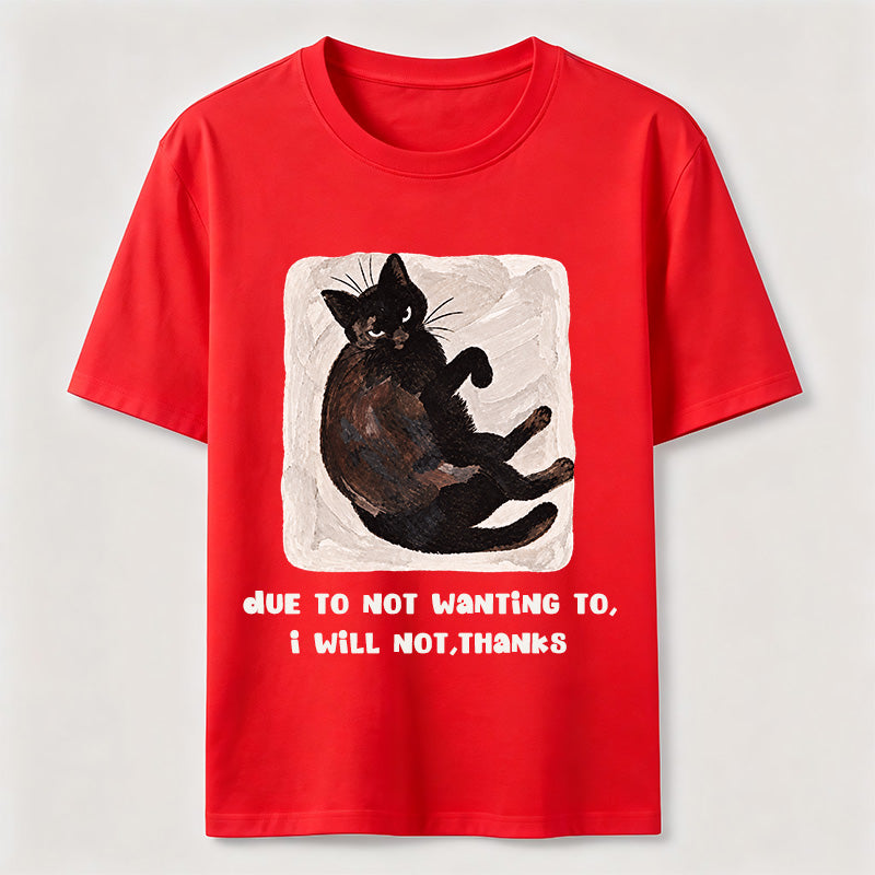 PetTaxClub Due to Not Wanting To Cat Classic T-Shirt