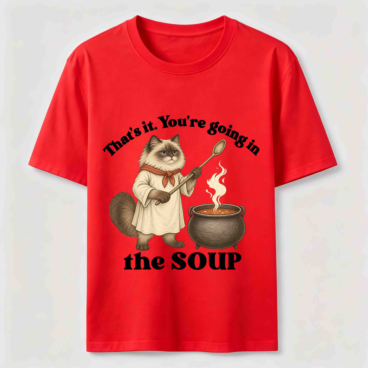 PetTaxClub Youre Going in the Soup Cat Classic T-Shirt