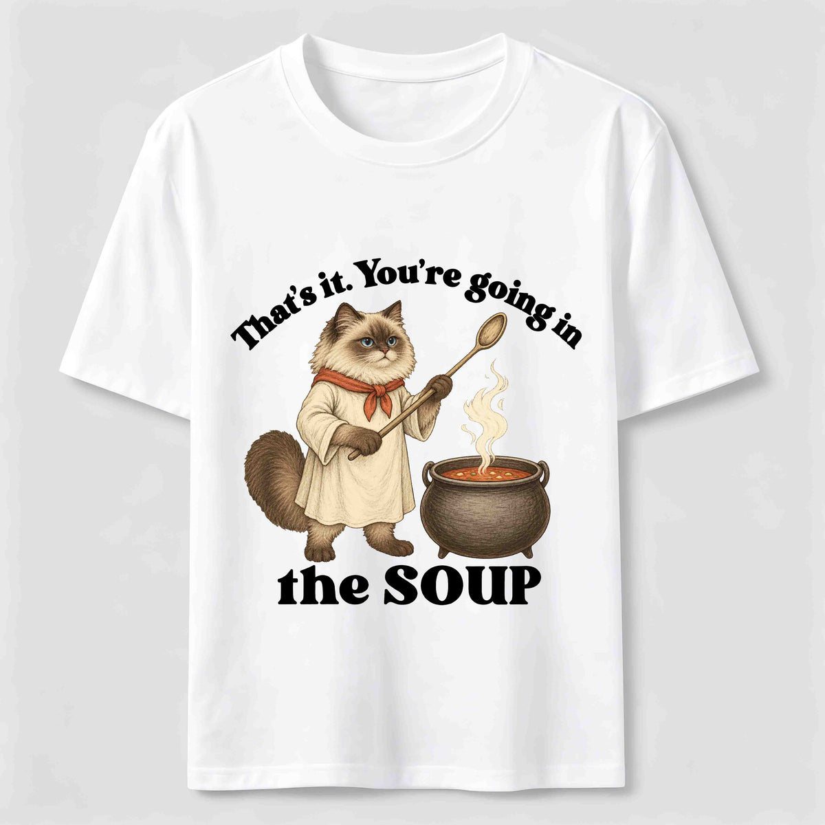 PetTaxClub Youre Going in the Soup Cat Classic T-Shirt