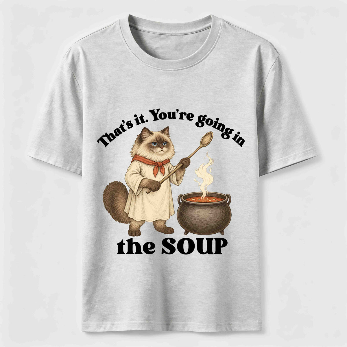 PetTaxClub Youre Going in the Soup Cat Classic T-Shirt