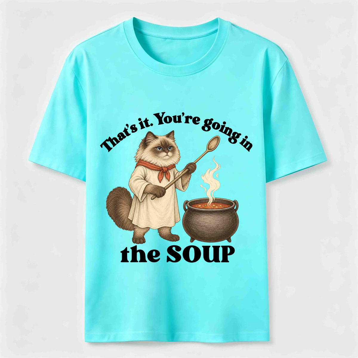 PetTaxClub Youre Going in the Soup Cat Classic T-Shirt