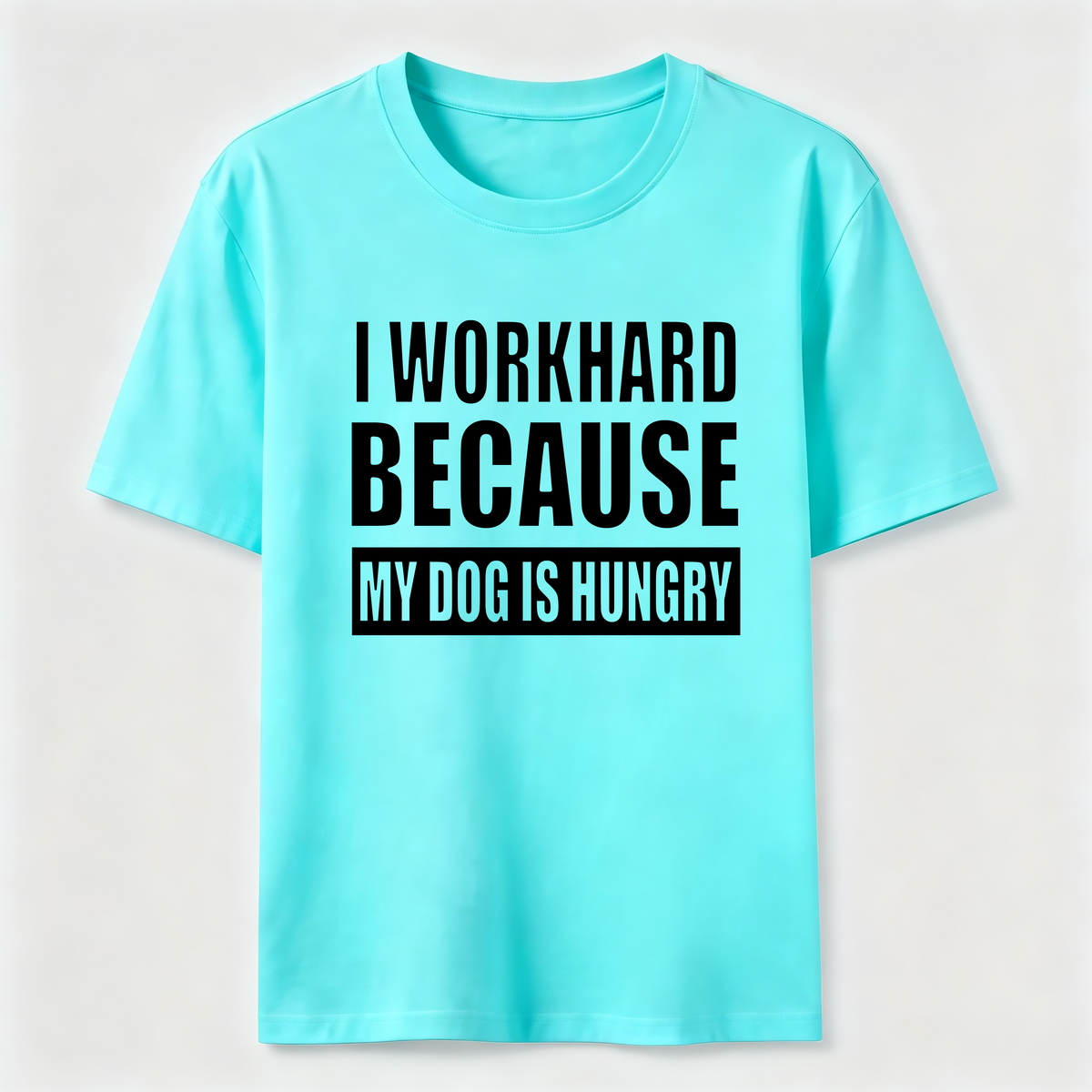 PetTaxClub I Workhard Because My Dog Is Hungry Classic T-Shirt