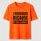 PetTaxClub I Workhard Because My Dog Is Hungry Classic T-Shirt