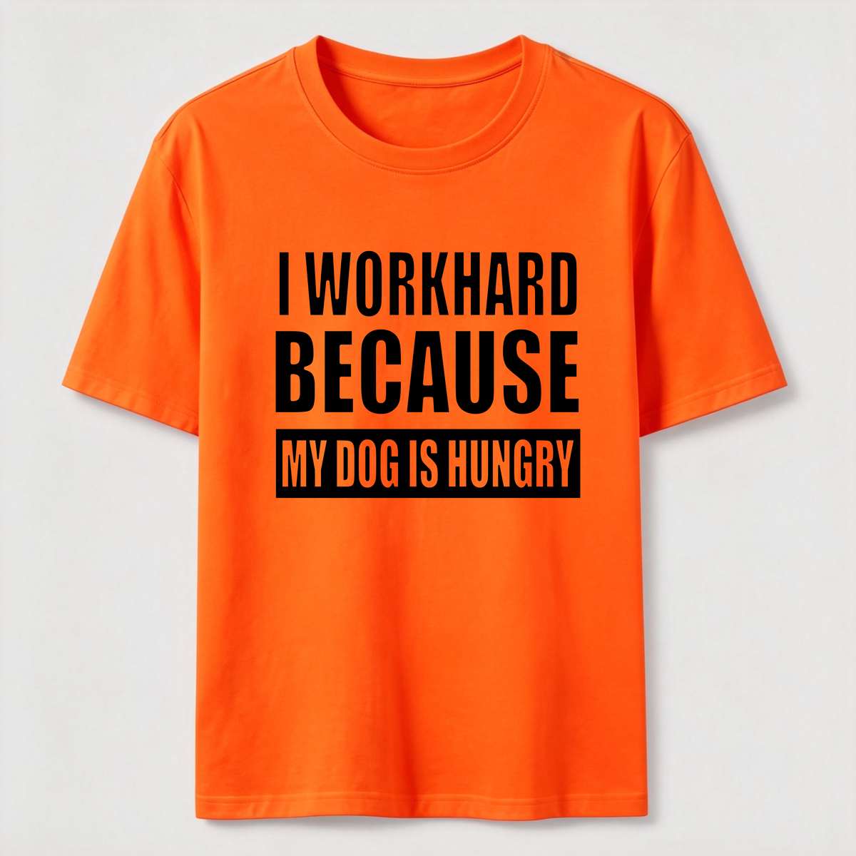 PetTaxClub I Workhard Because My Dog Is Hungry Classic T-Shirt
