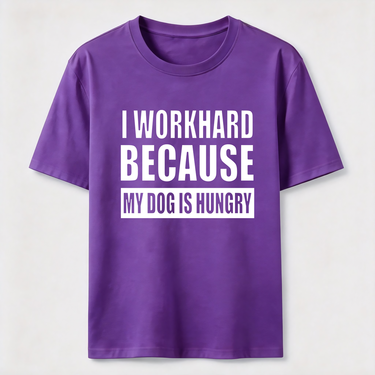 PetTaxClub I Workhard Because My Dog Is Hungry Classic T-Shirt