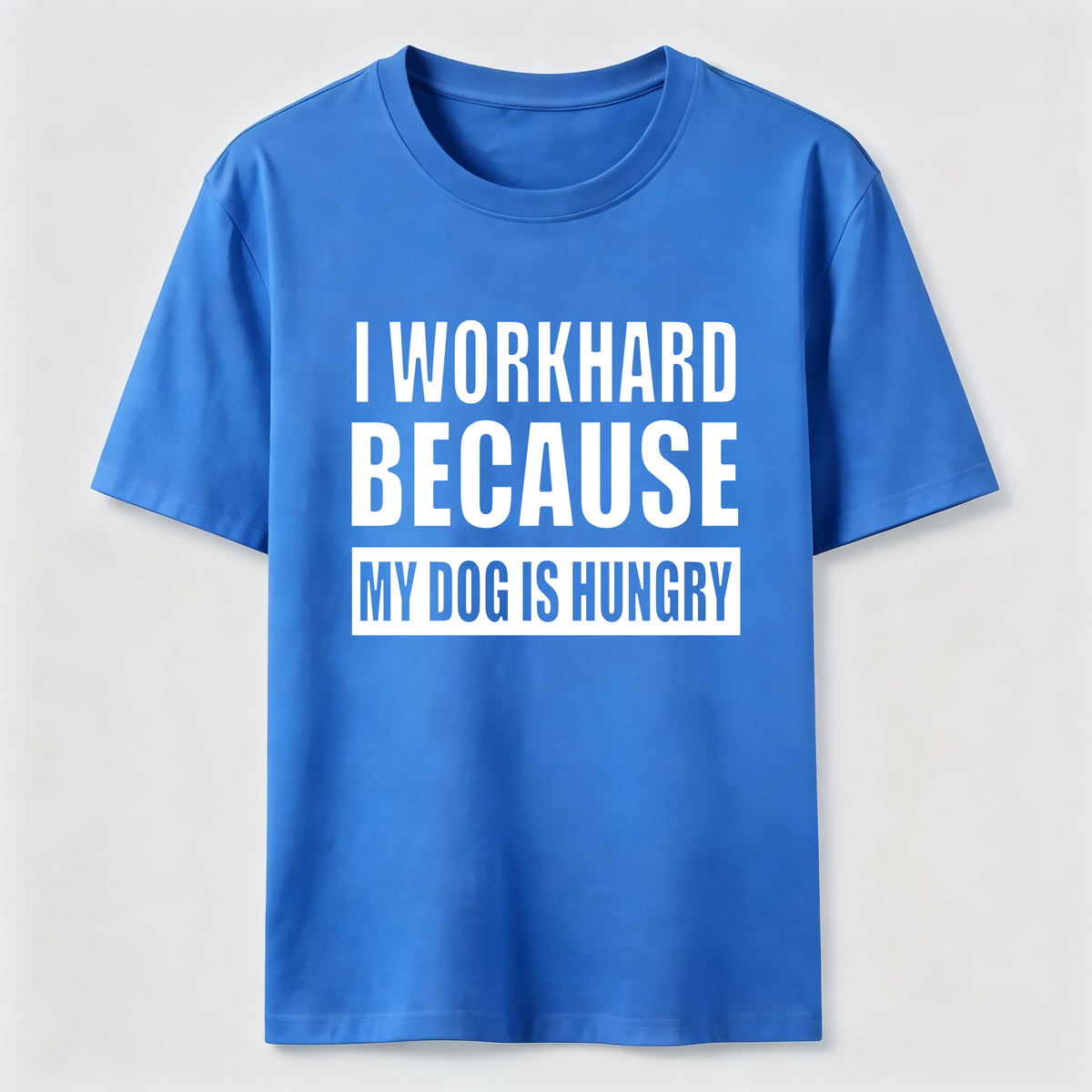 PetTaxClub I Workhard Because My Dog Is Hungry Classic T-Shirt
