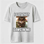 PetTaxClub I Got That Dawg in Me Cat Classic T-Shirt