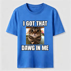 PetTaxClub I Got That Dawg in Me Cat Classic T-Shirt