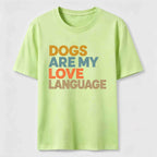 PetTaxClub Dogs Are My Love Language Classic T-Shirt